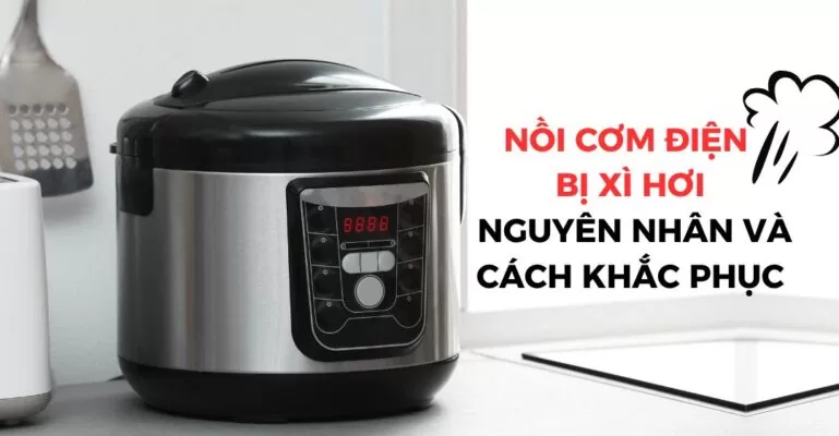 Nồi cơm điện bị xì hơi