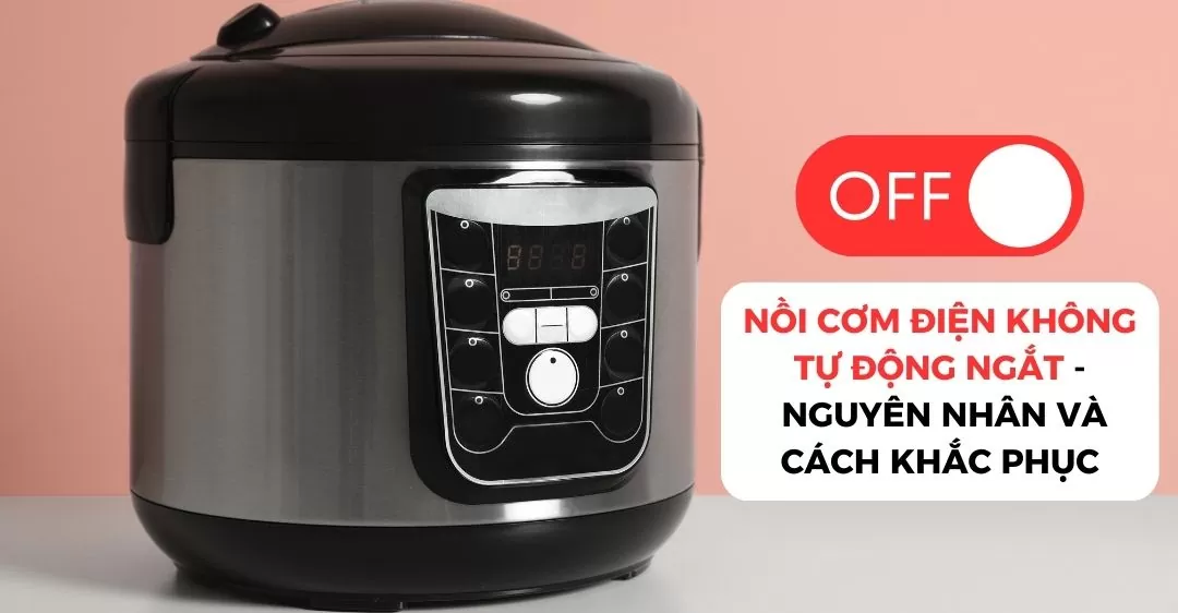 Nồi cơm điện không tự động ngắt