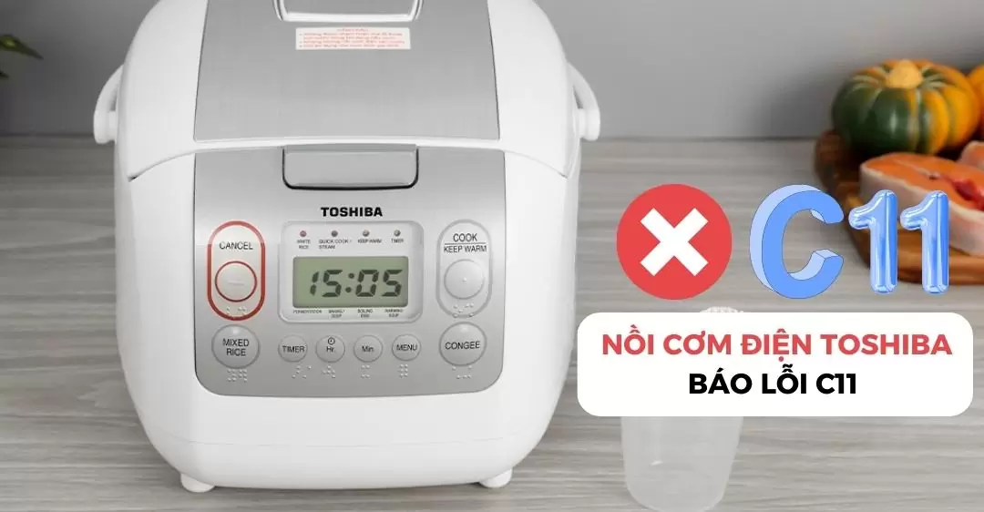 Nồi cơm điênj Toshiba báo lỗi C11