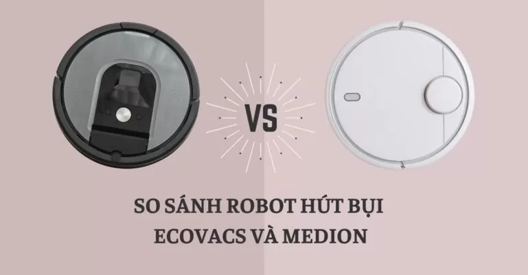 So sánh robot hút bụi Ecovacs và Medion