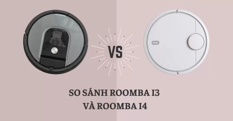 So sánh Roomba i3 và Roomba i4