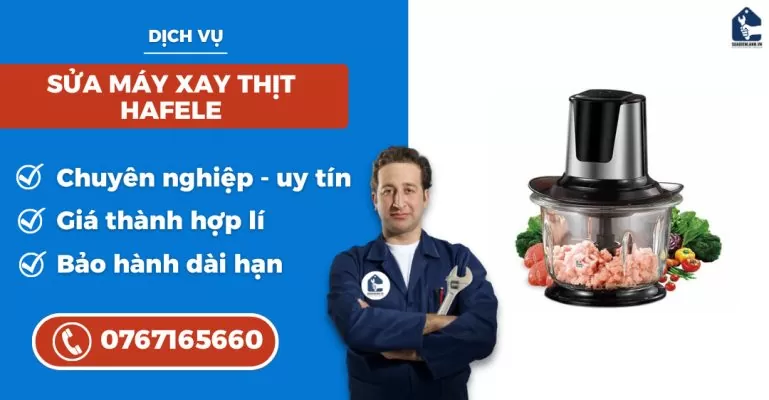 sửa máy xay thịt Hafele suadienlanh.vn