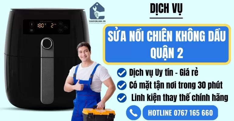 Sửa nồi chiên không dầu quận 2 tại trung tâm suadienlanh.vn