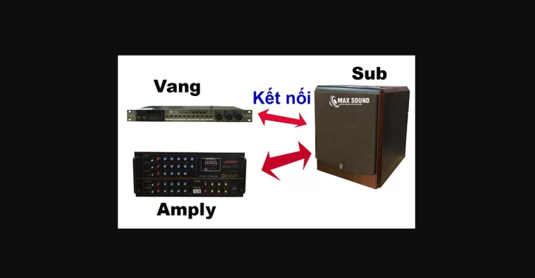 Hướng dẫn cách kết nối loa sub với vang số