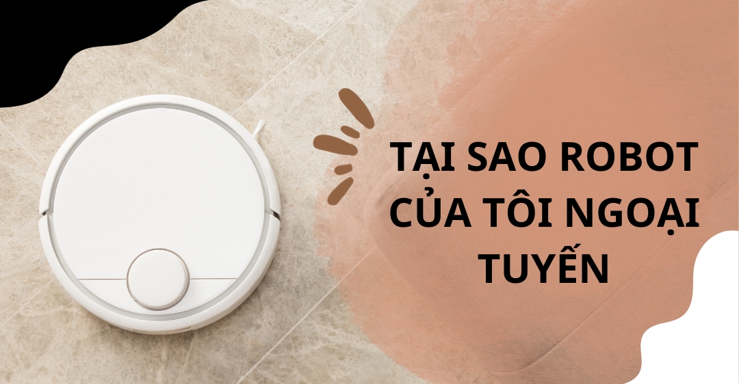 Tại sao robot của tôi ngoại tuyến