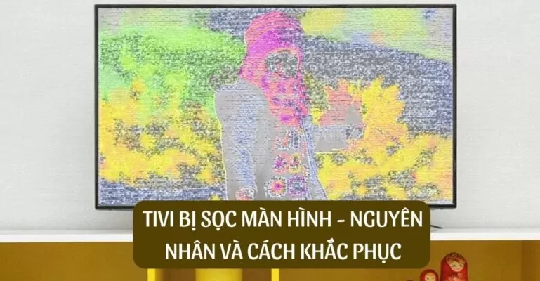Tivi bị sọc màn hình