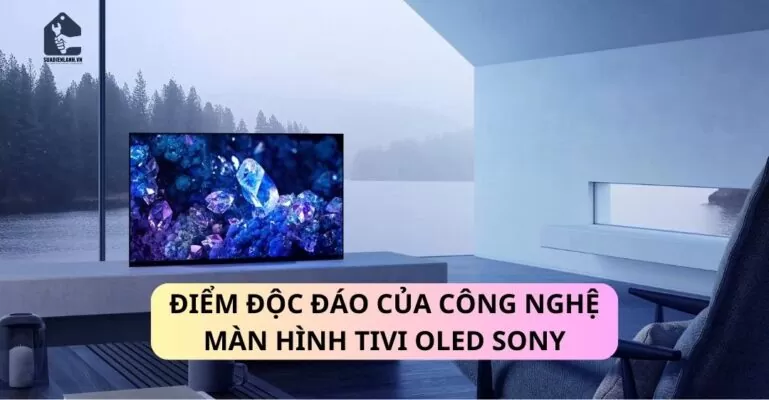 Điểm độc đáo của công nghệ màn hình tivi OLED Sony