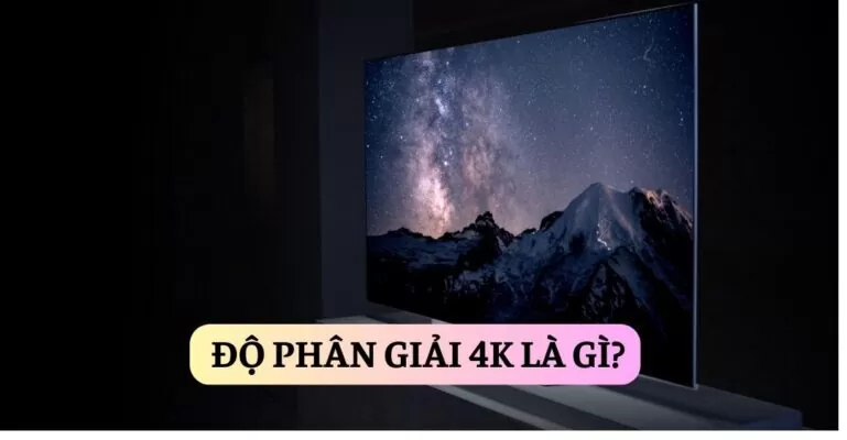 Độ phân giải 4k là gì?