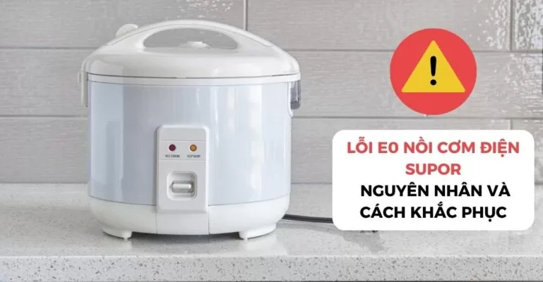 Lỗi E0 nồi cơm điện Supor