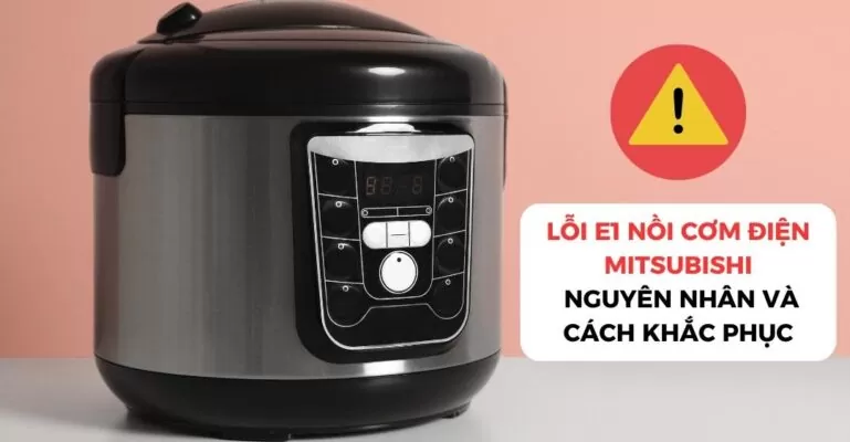 Lỗi e1 nồi cơm điện Mitsubishi