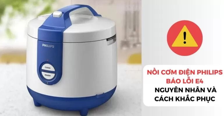 Lỗi E4 nồi cơm điện Philips