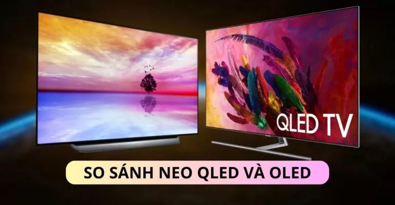 So sánh NEO QLED và OLED