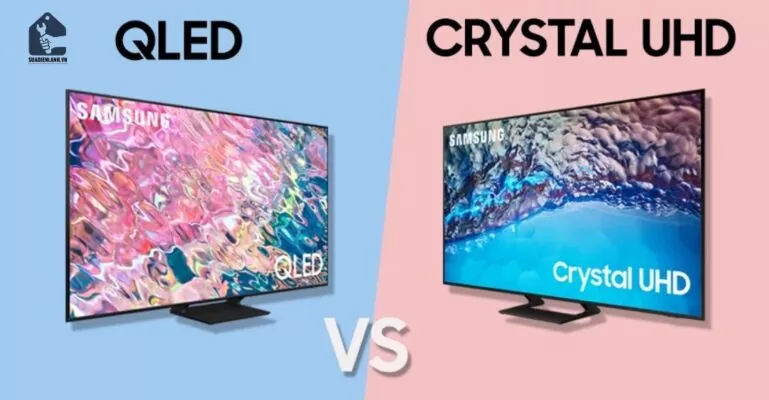 So sánh tivi QLED và Crystal