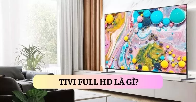 Tivi Full HD là gì?
