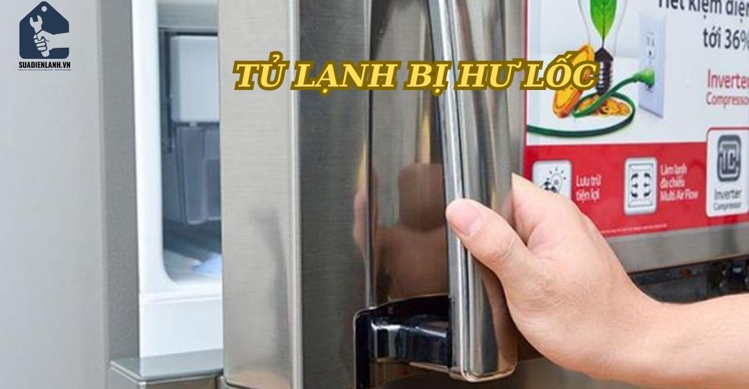 Hỏng lốc tủ lạnh – Nguyên nhân, cách sửa chữa và phòng ngừa hiệu quả