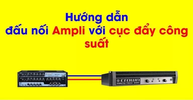 Cách đấu cục đẩy với amply
