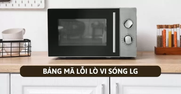 Bảng mã lỗi lò vi sóng LG