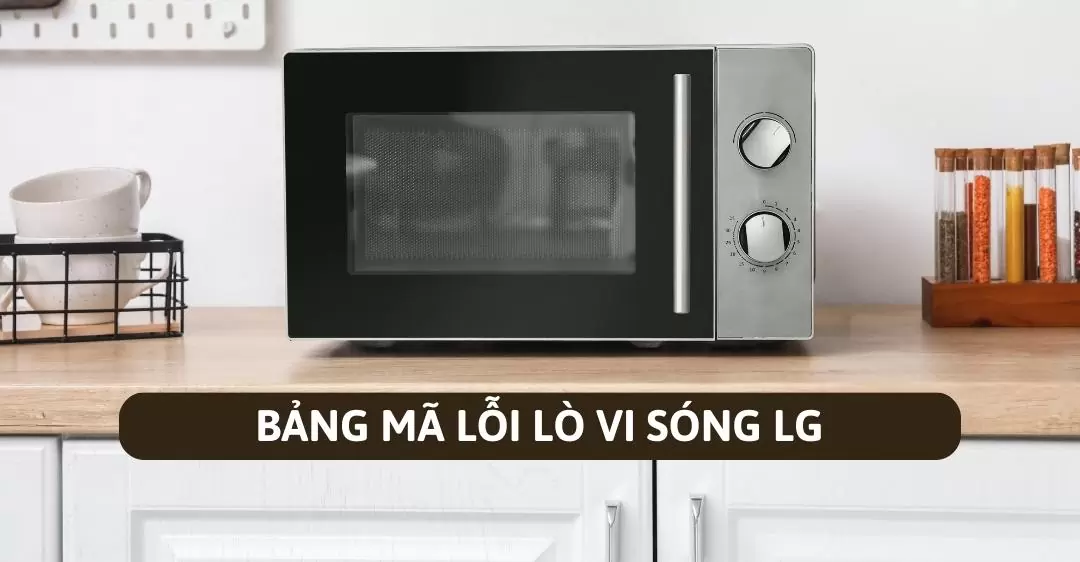 Bảng mã lỗi lò vi sóng LG