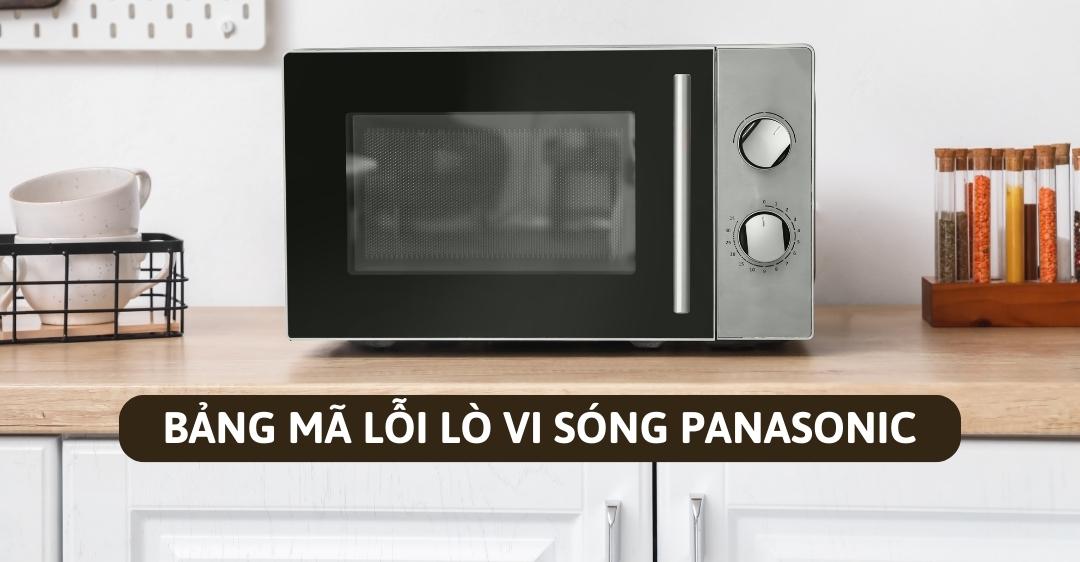 Bảng mã lỗi lò vi sóng Panasonic