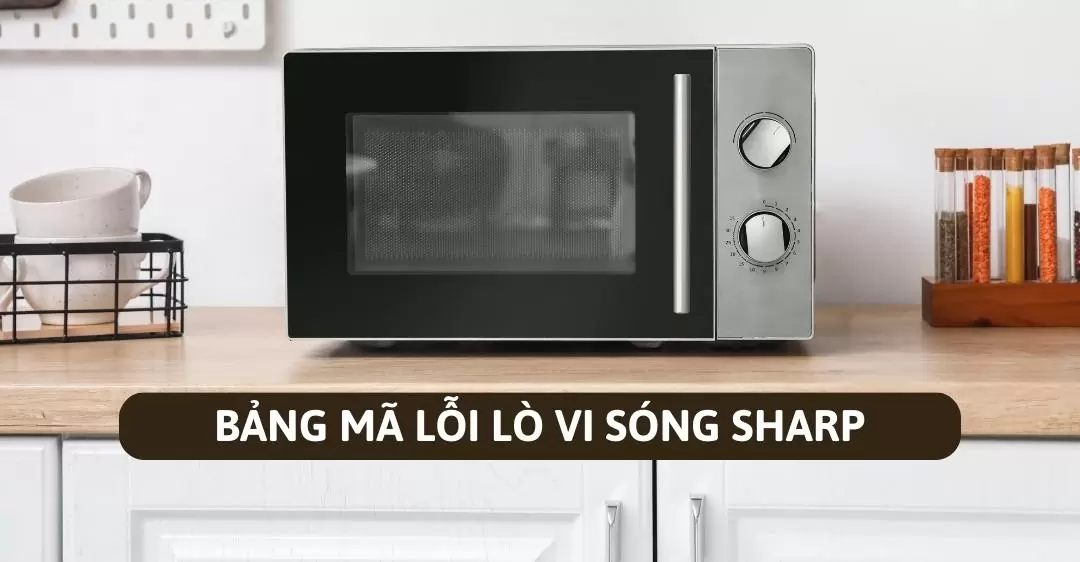 Bảng mã lỗi lò vi sóng Sharp