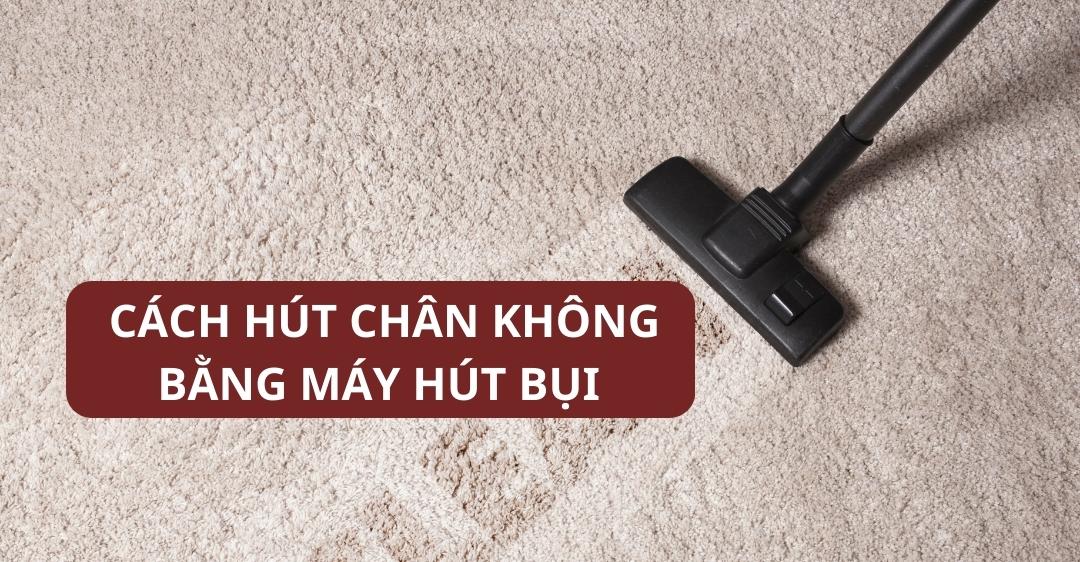 Cách hút chân không bằng máy hút bụi 