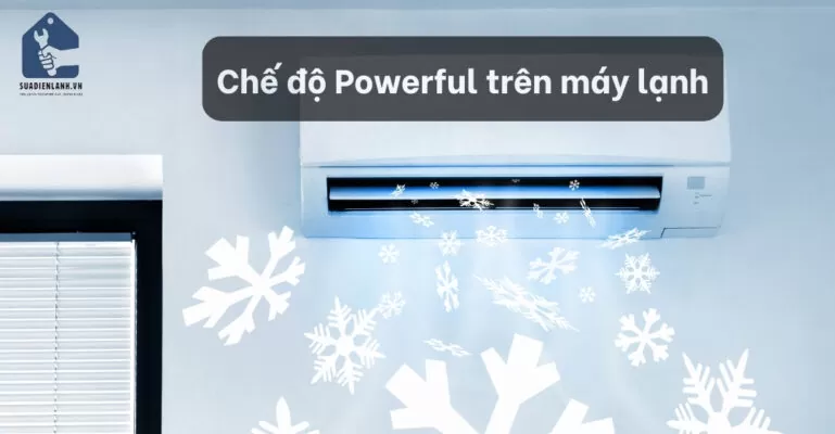 chế độ Powerful trên máy lạnh