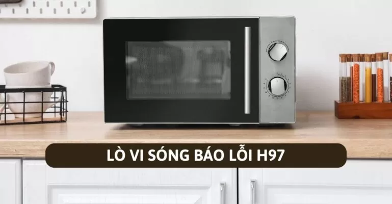 Lò vi sóng báo lỗi H97