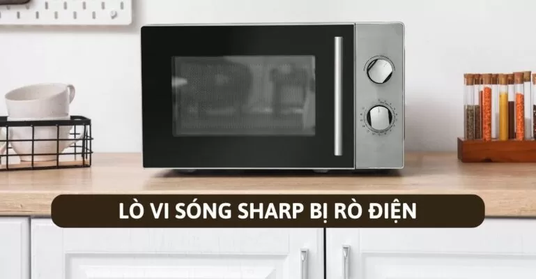 Lò vi sóng Sharp bị rò điện