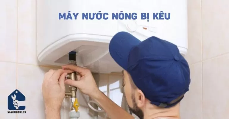 máy nước nóng bị kêu