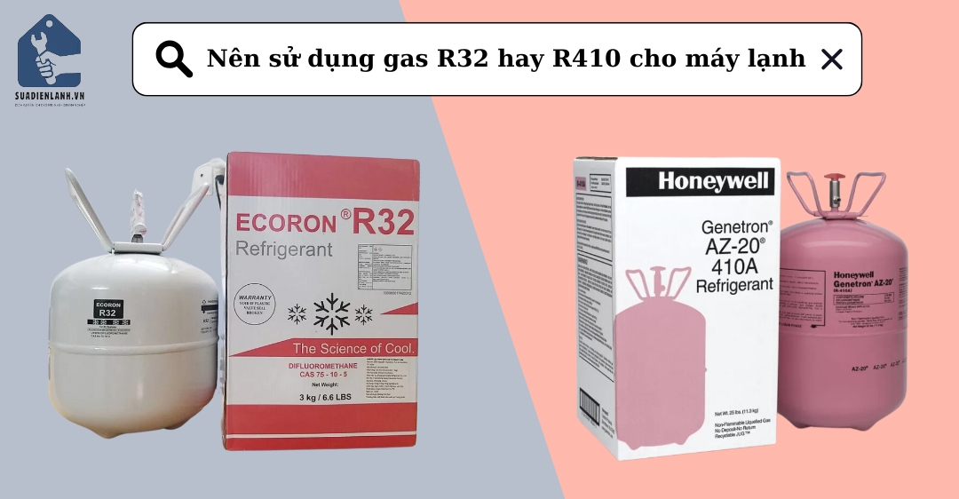 Nên sử dụng gas R32 hay R410 cho máy lạnh