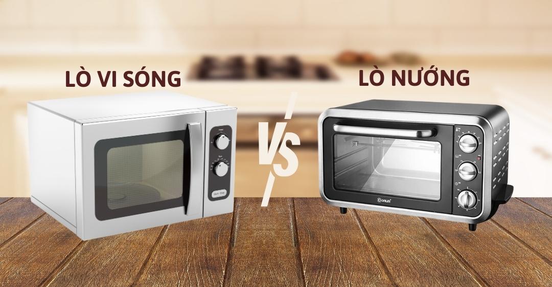 So sánh lò vi sóng và lò nướng