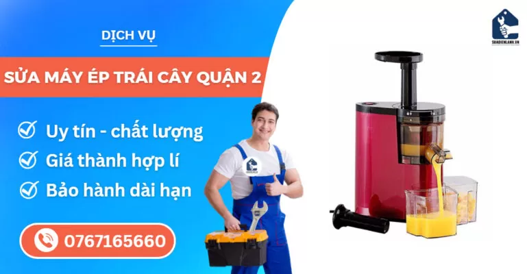 sửa máy ép trái cây quận 2 suadienlanh.vn