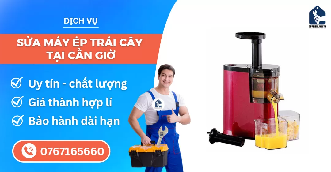 sửa máy ép trái cây tại Cần Giờ suadienlanh.vn
