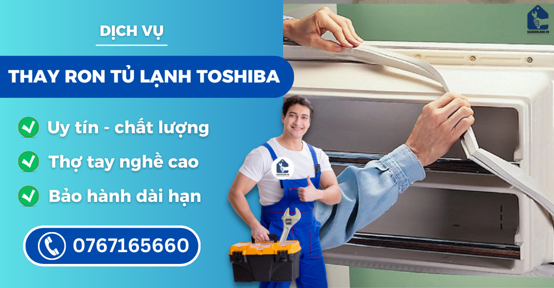 thay ron tủ lạnh Toshiba suadienlanh.vn