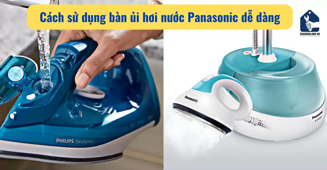 Cách sử dụng bàn ủi hơi nước Panasonic Đơn giản