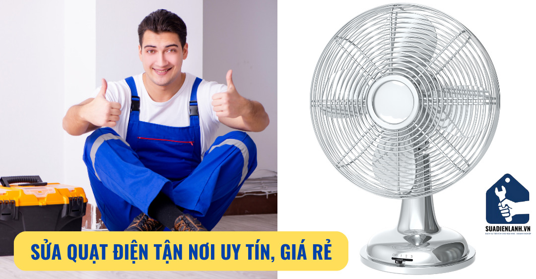 chuyên sửa quạt điện tại nhà