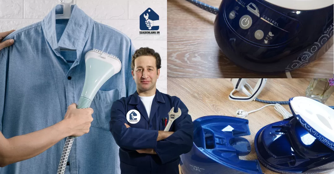 Dịch vụ sửa bàn ủi hơi nước đứng Uy tín, Giá rẻ tận nơi