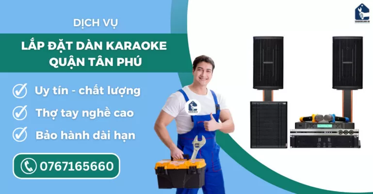 lắp đặt dàn karaoke quận Tân Phú suadienlanh.vn