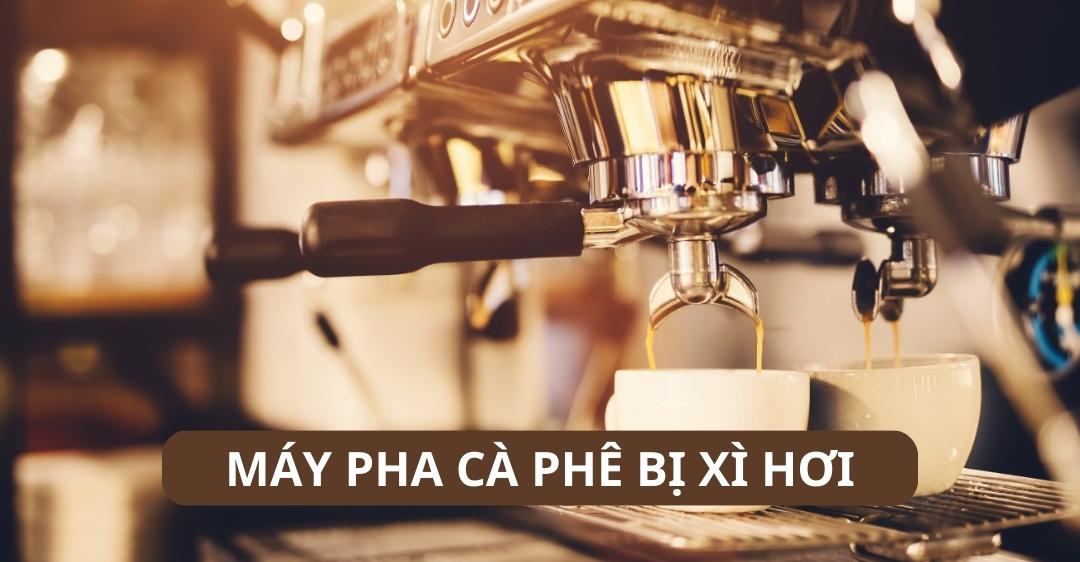Máy pha cafe bị xi hơi