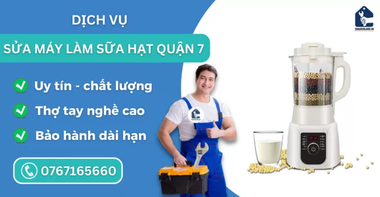 sửa máy làm sữa hạt quận 7 suadienlanh.vn