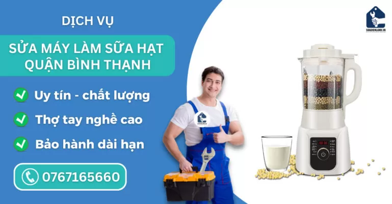 sửa máy làm sữa hạt quận Bình Thạnh suadienlanh.vn