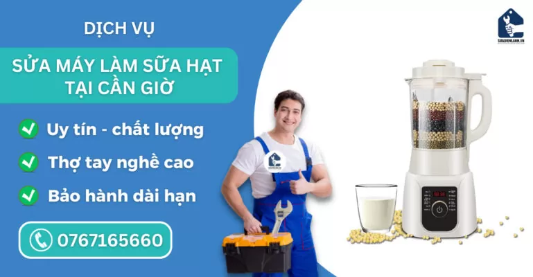 sửa máy làm sữa hạt tại Cần Giờ suadienlanh.vn
