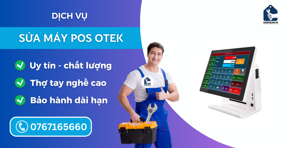 sửa máy pos Otek suadienlanh.vn