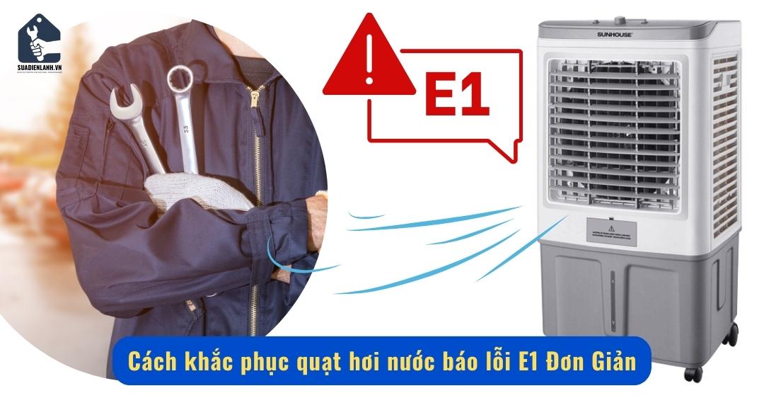 Cách khắc phục quạt hơi nước báo lỗi E1