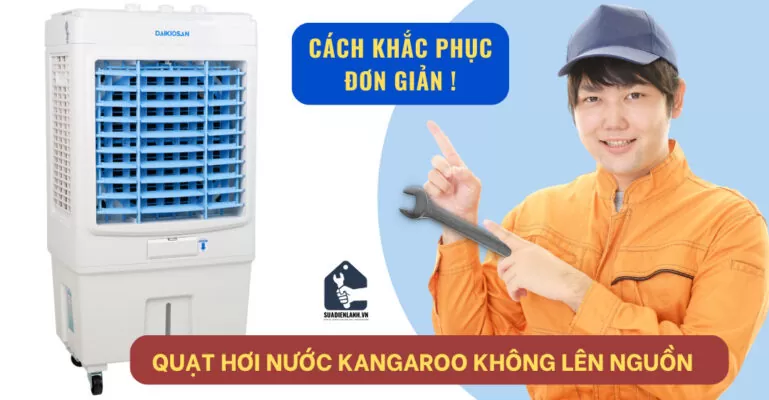 Quạt hơi nước kangaroo không lên nguồn, Cách khắc phục