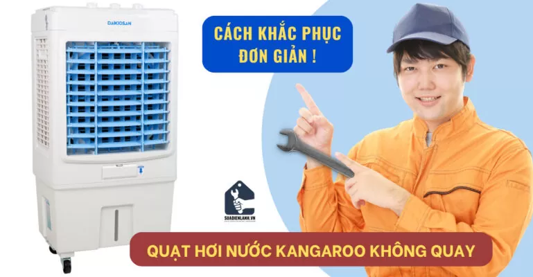 Quạt hơi nước Kangaroo không quay