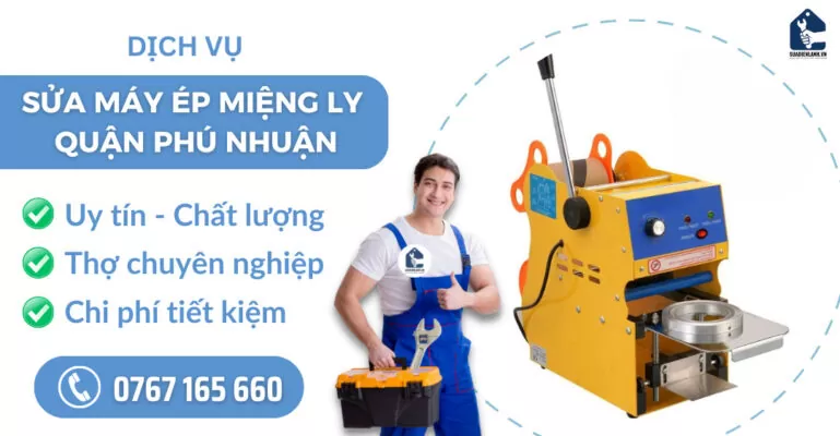 Sửa máy ép miệng ly quận Phú Nhuận suadienlanh.vn
