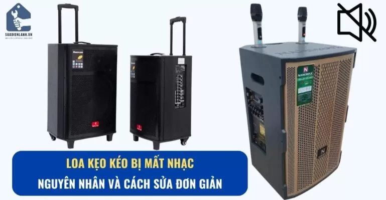 Loa kẹo kéo hát bị mất nhạc - Nguyên nhân và cách khắc phục