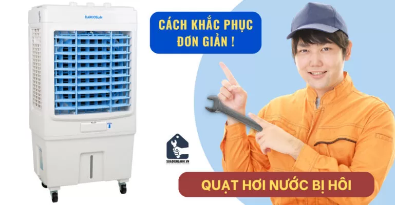 Quạt hơi nước bị hôi