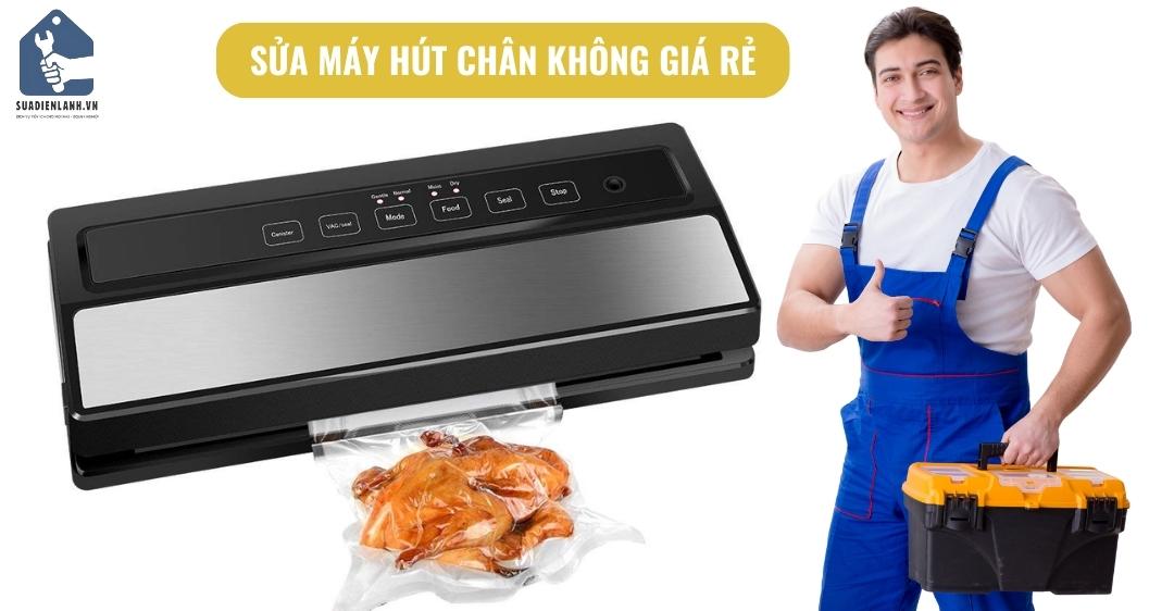 sửa chữa máy hút chân không giá rẻ tại nhà